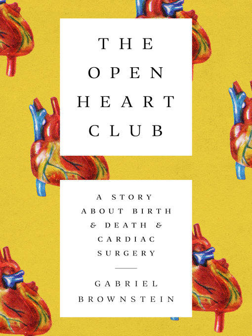 Title details for The Open Heart Club by Gabriel Brownstein - Available